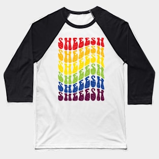 Sheesh rainbow Baseball T-Shirt